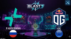 ТОРОНТО В ОГ ПРОТИВ ПАРИ | Parivision vs OG (BO1) BLAST Slam 7