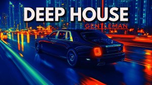 Gentleman & Deep House Mix 2026