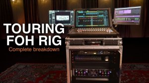 FOH Rig for Touring | Complete Breakdown