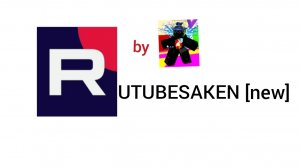 RUTUBESAKEN (new) v.1.0💥