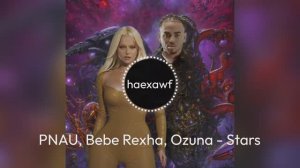 PNAU, Bebe Rexha, Ozuna - Stars (official)