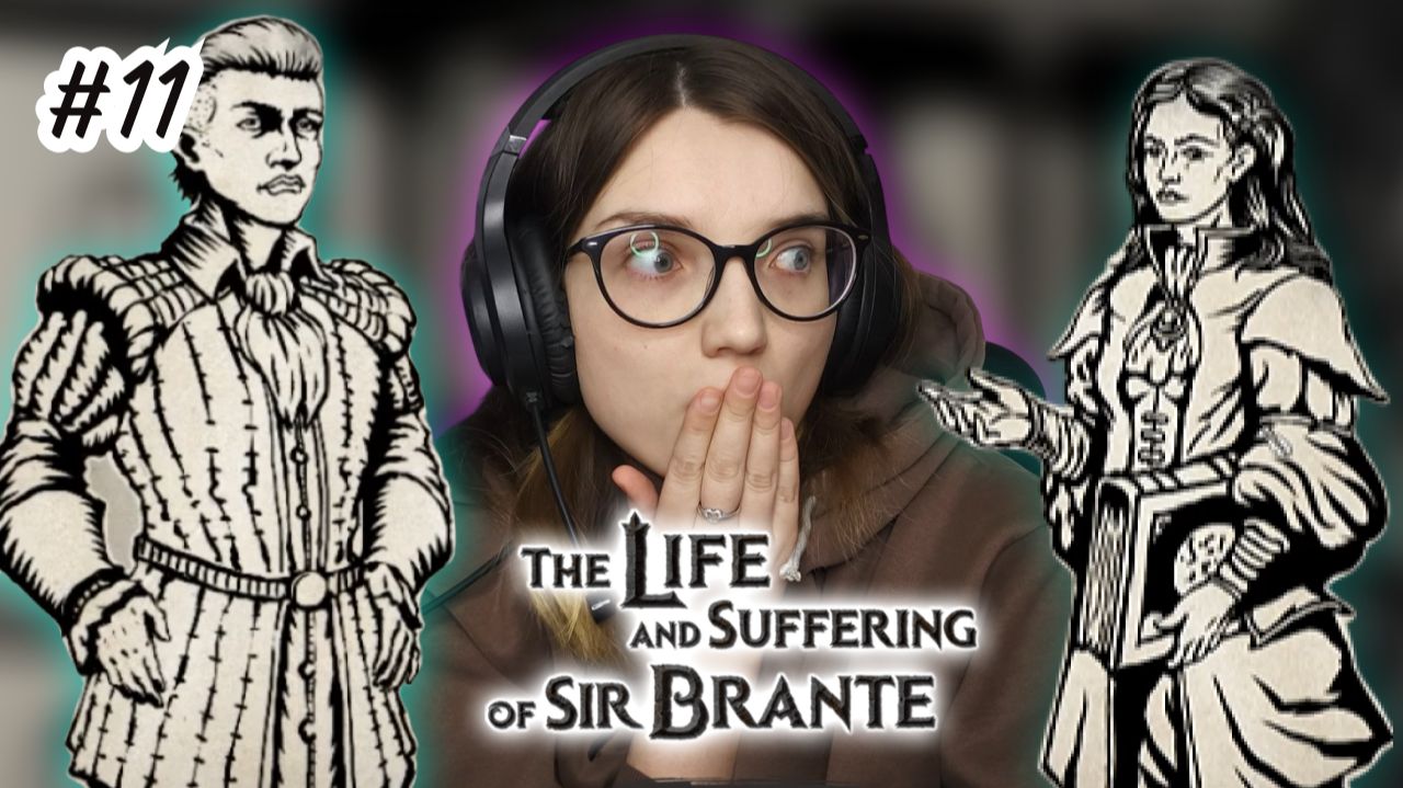 СЕРЬЁЗНЫЙ РАЗГОВОР  #11  ᐅ The Life and Suffering of Sir Brante