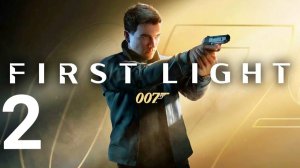 007 First Light Прохождение #2