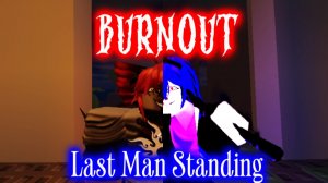 «BURNOUT» - Last Man Standing (Diva VS Ghoul) - Roblox Forsaken