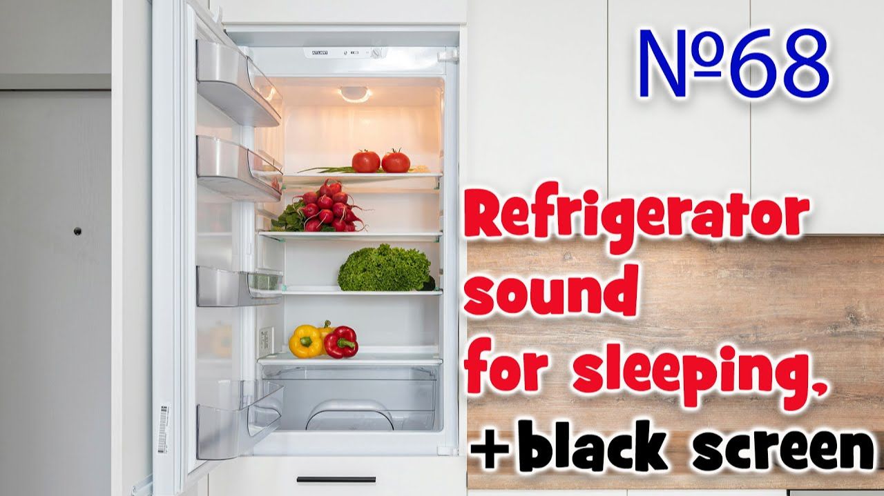 Refrigerator Sound For Sleeping, +black Screen №68