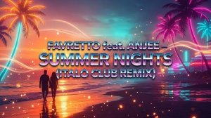 SUMMER NIGHTS (ITALO CLUB REMIX)