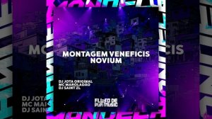 Montagem Veneficis Novium - DJ JOTA ORIGINAL, Mc Maroladão, DJ SAINT ZL