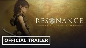 Resonance: A Plague Tale Legacy трейлер