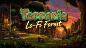 Terraria Lo-Fi 🌲 Вечер в Лесу • Cozy Forest Biom Evening Mix
