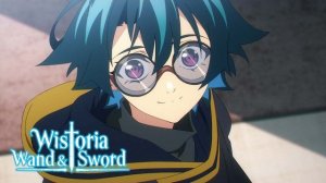 Меч и жезл Вистории/Tsue to Tsurugi no Wistoria (Opening 1)