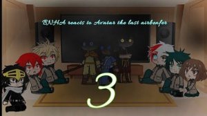 BNHA reacts to ATLA 3/4 ( Still is the epid 5 of me and Nightmare meet BNHA )