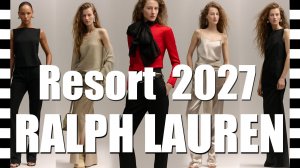 🔥 RALPH LAUREN 2027: лукбук круизной коллекции - с подиума в гардероб | Детали крупным планом