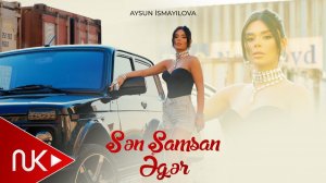 Aysun İsmayilova - Sen Samsan Eger 2026 (Yeni Klip) 4K
