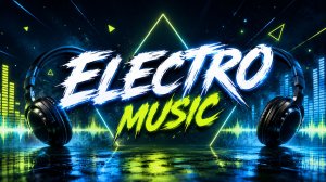 ELECTRO. ЭЛЕКТРО. Лучшие песни. Музыка. Песни. Зарубежная музыка. Слушать музыку бесплатно.
