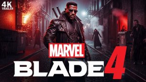 Блэйд 4(трейлер 2026)
