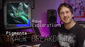 Arturia Pigments 7: Track Breakdown | Rave Explorations
