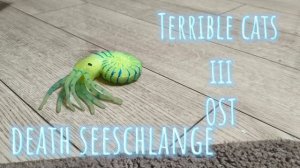 Terrible cats 3 OST Death Seeschlange