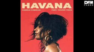 Camila Cabello/Young Thug — Havana