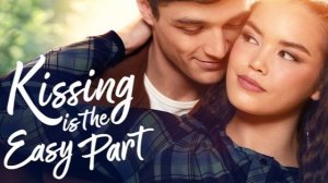 Поцелуи - это самое простое | Kissing Is The Easy Part (2026)