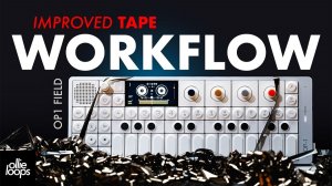 Teenage Engineering OP-1 Field: Improved Tape Workflow