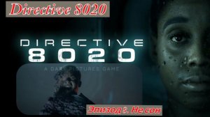 Directive 8020  Эпизод 8. Не сон Все Живы