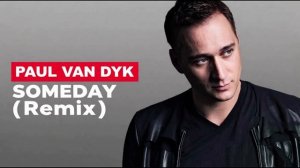 Paul Van Dyk - Someday (2026 Remix)