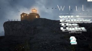 WILL Follow The Light Часть 2