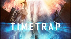 Ловушка времени / Time Trap (русский трейлер)