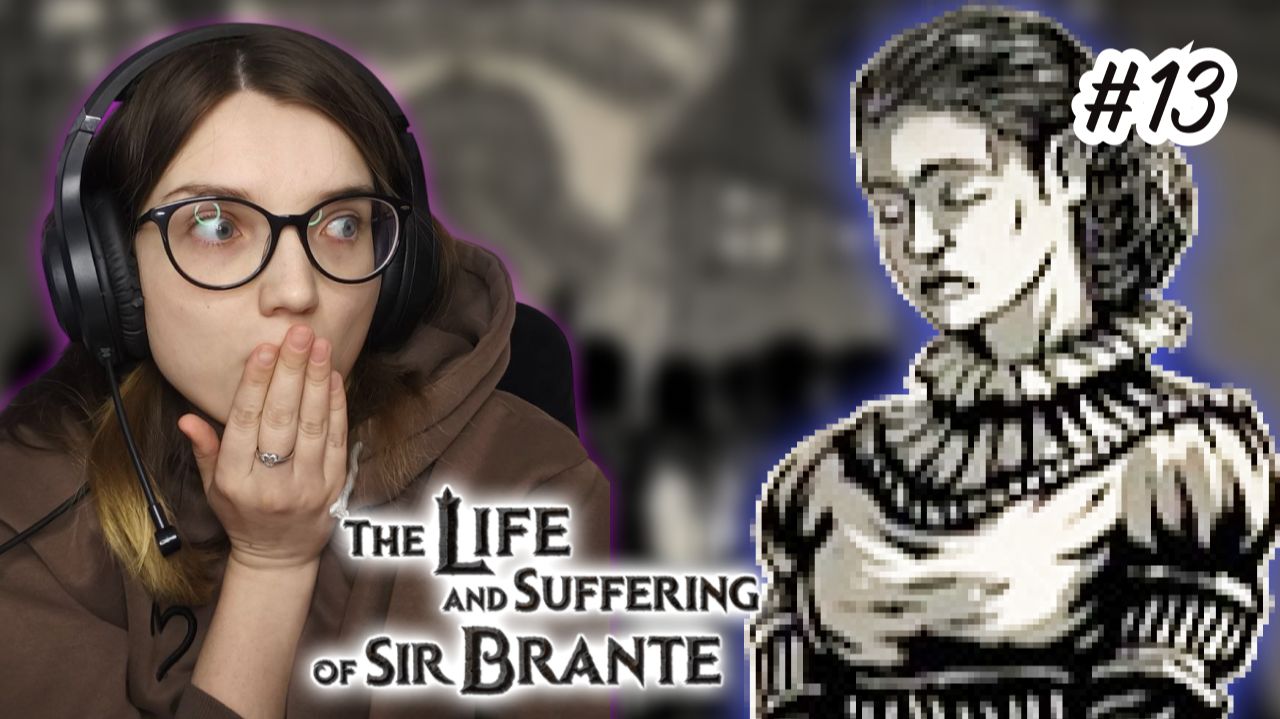 МЫ ЕЁ СЛОМАЛИ  #13  ᐅ The Life and Suffering of Sir Brante