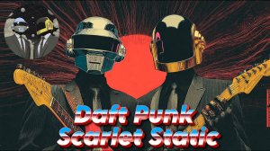 Daft Punk Scarlet Static🚀⚡｜DAFTLOOP_25-05-2026