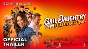 Gail Daughtry and the Celebrity Sex Pass Movie - Official Trailer | Sony Pictures Classics