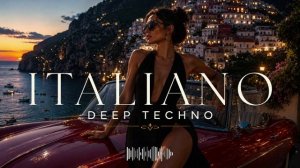Italian Deep Techno 2026 ｜ Luxurious Mediterranean Vibes