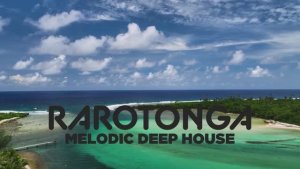 Cook Islands Ocean Therapy 🌊 ｜ Rarotonga Reefs and Volcanic Peaks ｜ Melodic Deep House for Your TV