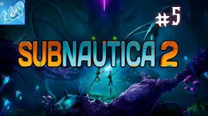 Subnautica 2 ► Ищем модули для Головастика! Прохождение игры - 5