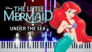 Under The Sea (Русалочка) 【 КАВЕР НА ПИАНИНО 】