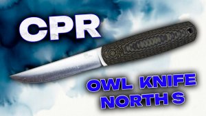 OWL Knife North S: Обзор ножа со сталью CPR | Характеристики + Мнение