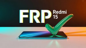 FRP Xiaomi Redmi 15 (creek)