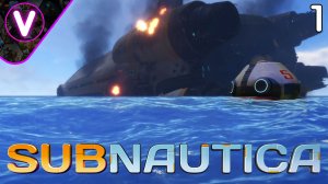 ВЫЖИВАНИЕ В ИНОПЛАНЕТНОМ ОКЕАНЕ ➤ Subnautica ➤ Часть: 1