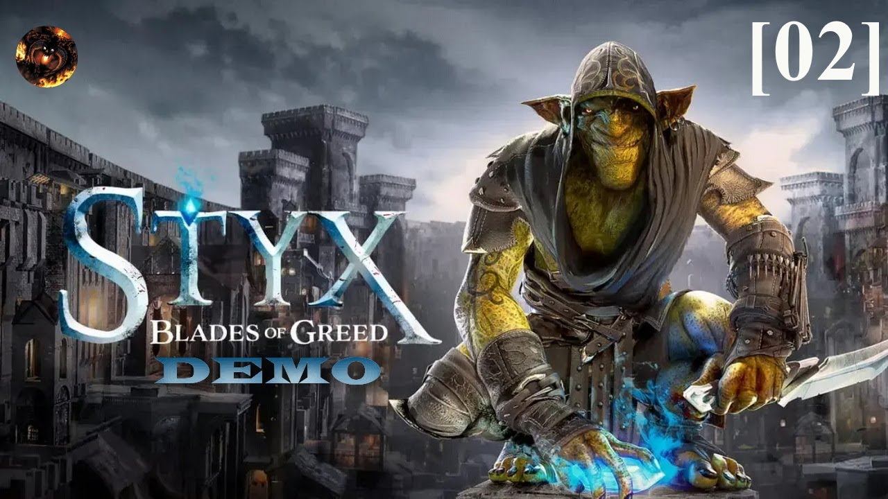 Styx: Blades of Greed (demo) [02] смотреть онлайн