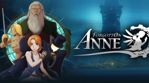 Forgotton Anne #10 (Эфирный мост ФИНАЛ)