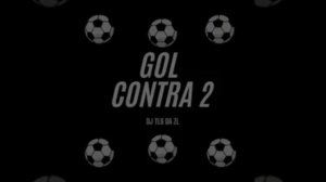 Gol Contra 2 - DJ TLS DA ZL