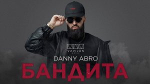 DANNY ABRO - Бандита