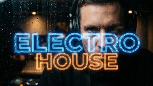 №2 Трек Electro House / Слушать Электро Хаус онлайн / Электронная музыка без слов в машину