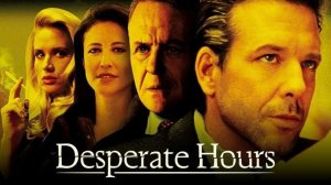 Часы отчаяния | Desperate Hours (1990)