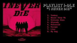 I-DLE PLAYLIST «I NEVER DIE» 2021-2022 ПЛЕЙЛИСТ АЙДЛ