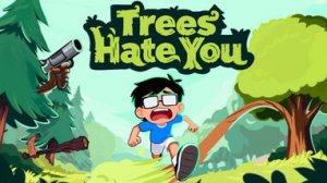 Trees Hate You Demo - Злые ёлки и дубы!