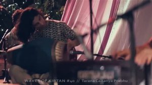 WAVES-OF-KIRTAN 40 - Tarana Caitanya Prabhu