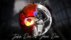 YOU AND I. Lms forsaken lyrics (UST)john doe-jane doe