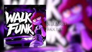 blueberry - WALK FUNK