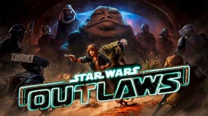 Star Wars Outlaws.( Звёздные войны: Вне закона).«Рабочий стрим АКТ-1.